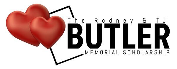 The Rodney and TJ Butler Memorial Scholarship